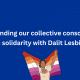 Expanding our collective conscience In solidarity with Dalit Lesbians