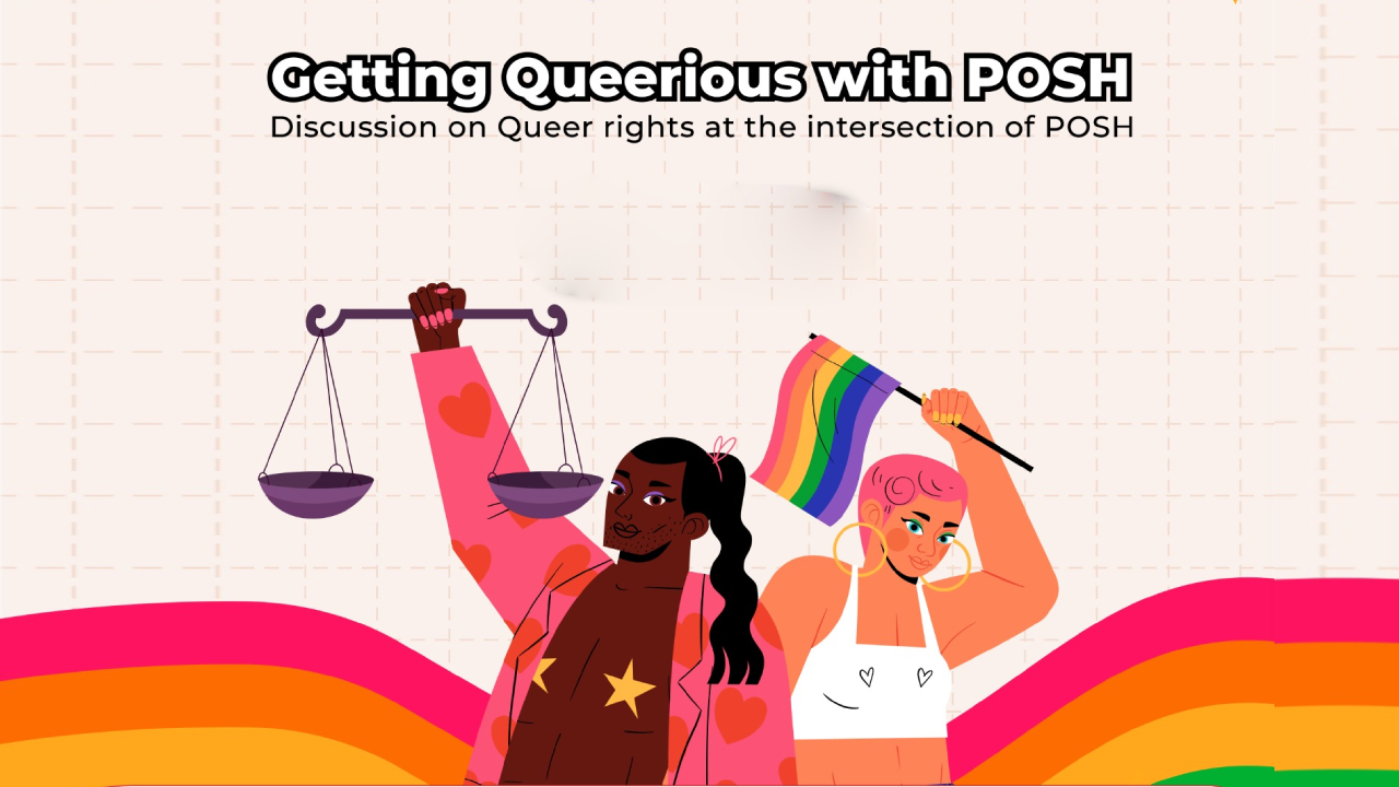 Getting Queerious with POSH: Discussion on Queer rights at the intersection of POSH – 9th Jun 2023